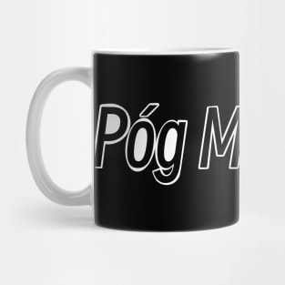 Kiss my A** Mug